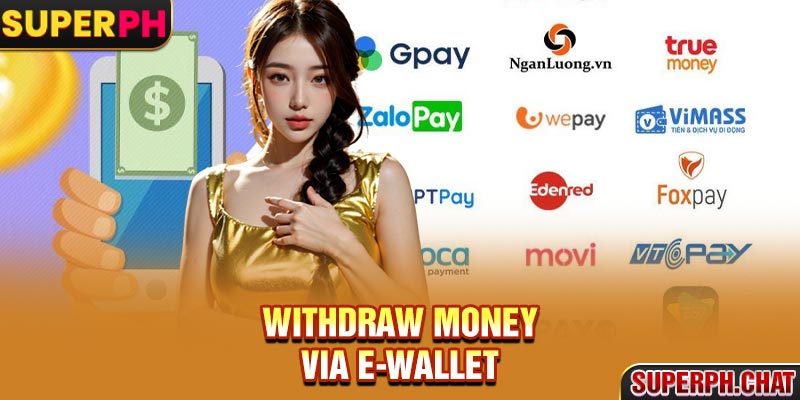 Withdraw money via E-Wallet