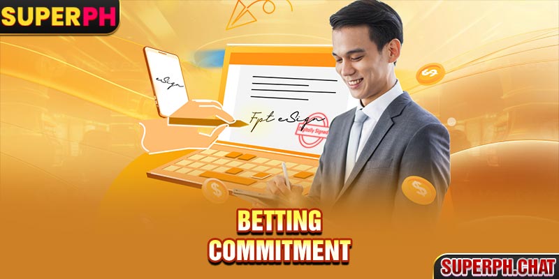 Betting commitment