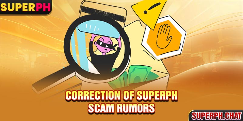 Correction of Superph Scam rumors