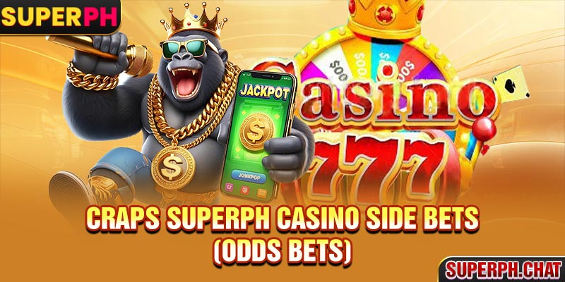 Craps superph casino side bets (odds bets)