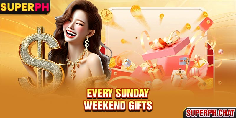 Every sunday weekend gifts