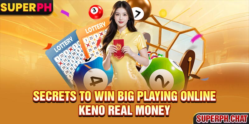 Secrets to Win Big Playing Online Keno Real Money