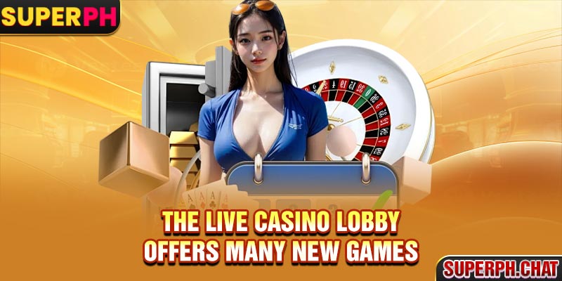 The Live Casino lobby offers many new games