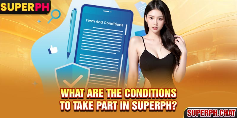 What are the conditions to take part in Superph?