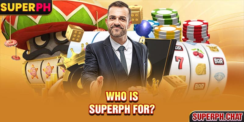 Who is Superph for?